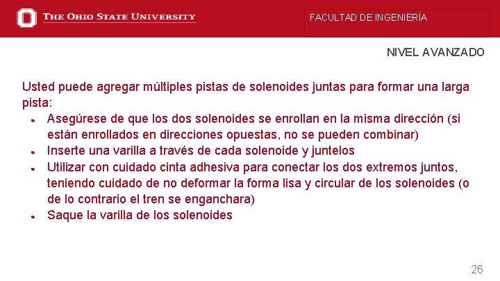 FACULTAD DE INGENIERÍA NIVEL AVANZADO Usted puede agregar múltiples pistas de solenoides juntas para