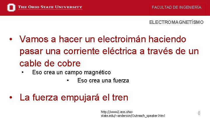 FACULTAD DE INGENIERÍA ELECTROMAGNETÍSMO • Vamos a hacer un electroimán haciendo pasar una corriente