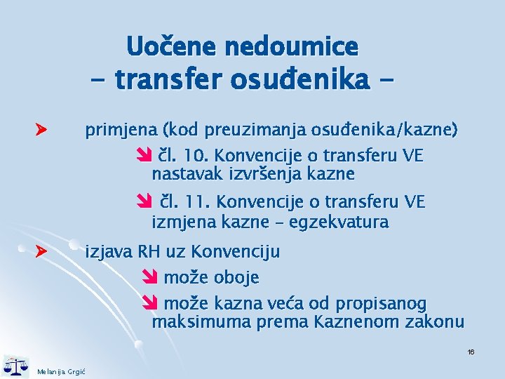 Uočene nedoumice - transfer osuđenika primjena (kod preuzimanja osuđenika/kazne) čl. 10. Konvencije o transferu