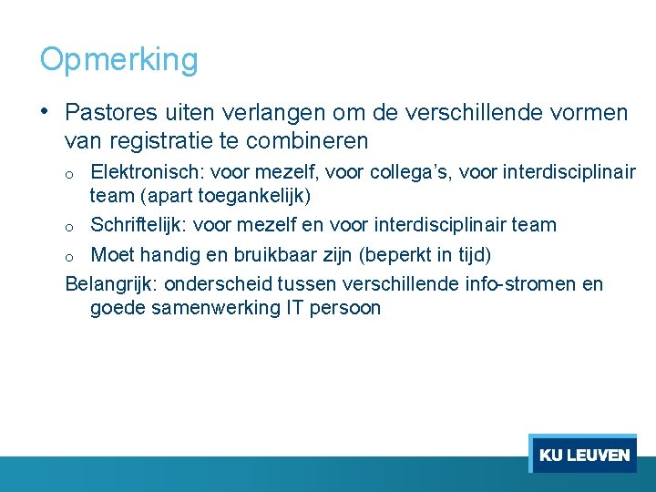 Opmerking • Pastores uiten verlangen om de verschillende vormen van registratie te combineren Elektronisch: Opmerking • Pastores uiten verlangen om de verschillende vormen van registratie te combineren Elektronisch: