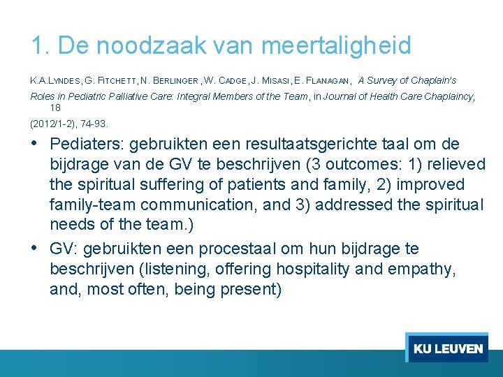 1. De noodzaak van meertaligheid K. A. LYNDES, G. FITCHETT, N. BERLINGER, W. CADGE, 1. De noodzaak van meertaligheid K. A. LYNDES, G. FITCHETT, N. BERLINGER, W. CADGE,