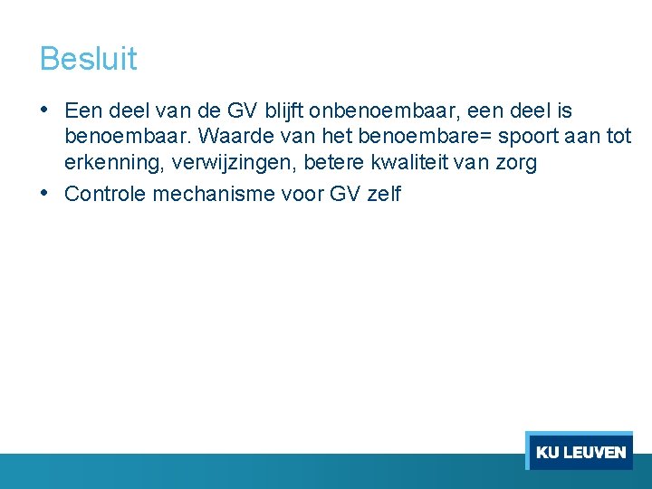 Besluit • Een deel van de GV blijft onbenoembaar, een deel is benoembaar. Waarde Besluit • Een deel van de GV blijft onbenoembaar, een deel is benoembaar. Waarde