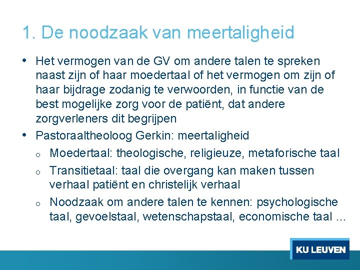 1. De noodzaak van meertaligheid • Het vermogen van de GV om andere talen 1. De noodzaak van meertaligheid • Het vermogen van de GV om andere talen