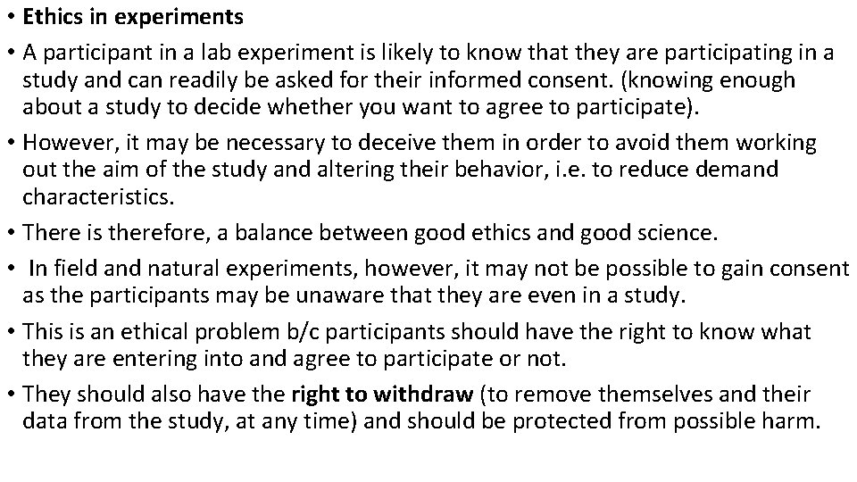  • Ethics in experiments • A participant in a lab experiment is likely