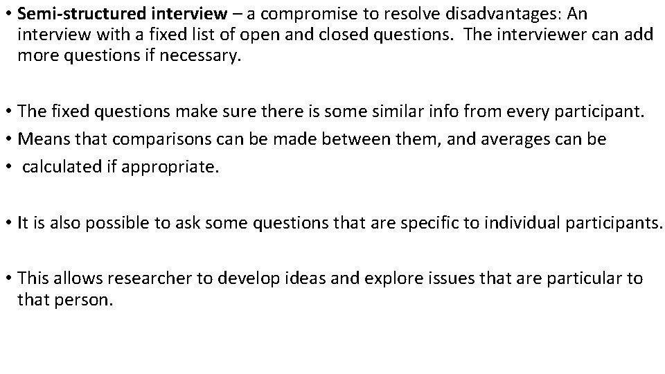  • Semi-structured interview – a compromise to resolve disadvantages: An interview with a