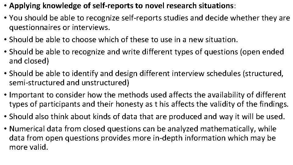  • Applying knowledge of self-reports to novel research situations: • You should be