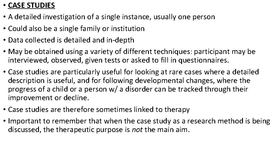  • CASE STUDIES • A detailed investigation of a single instance, usually one
