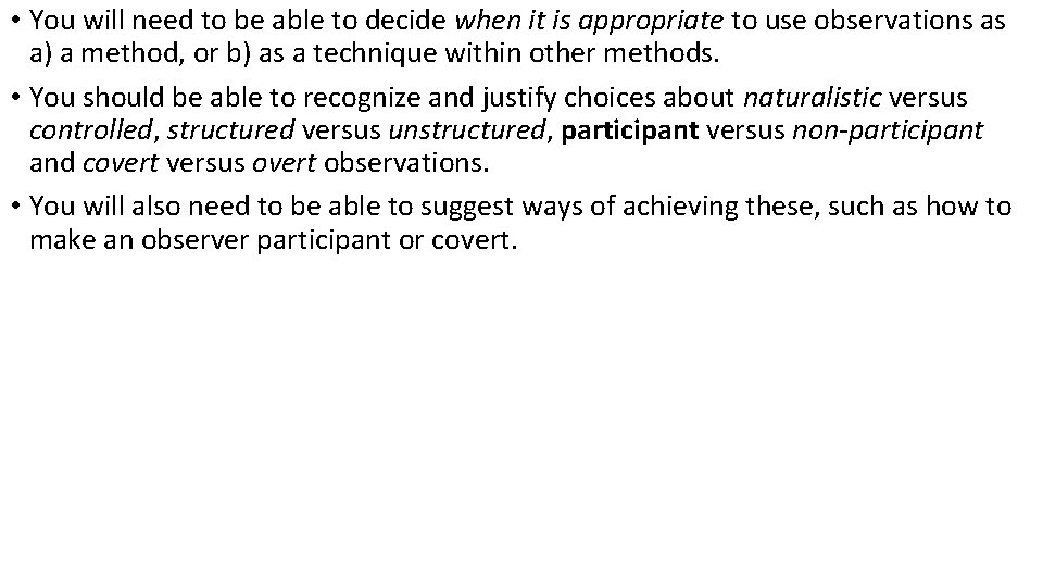  • You will need to be able to decide when it is appropriate