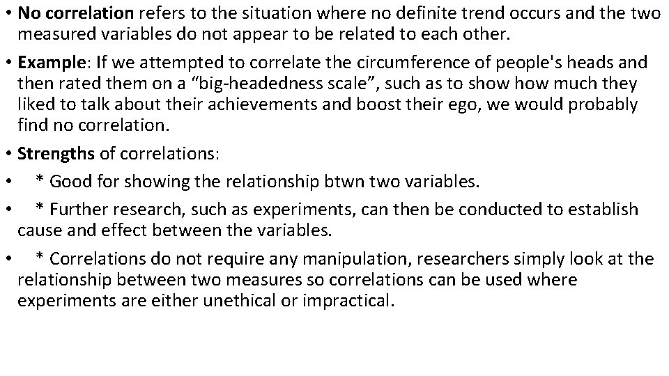  • No correlation refers to the situation where no definite trend occurs and