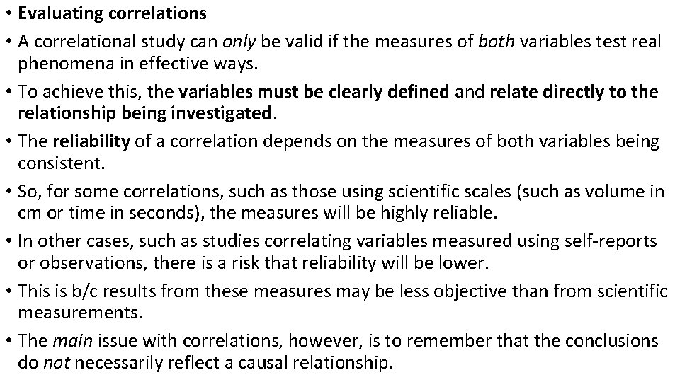  • Evaluating correlations • A correlational study can only be valid if the