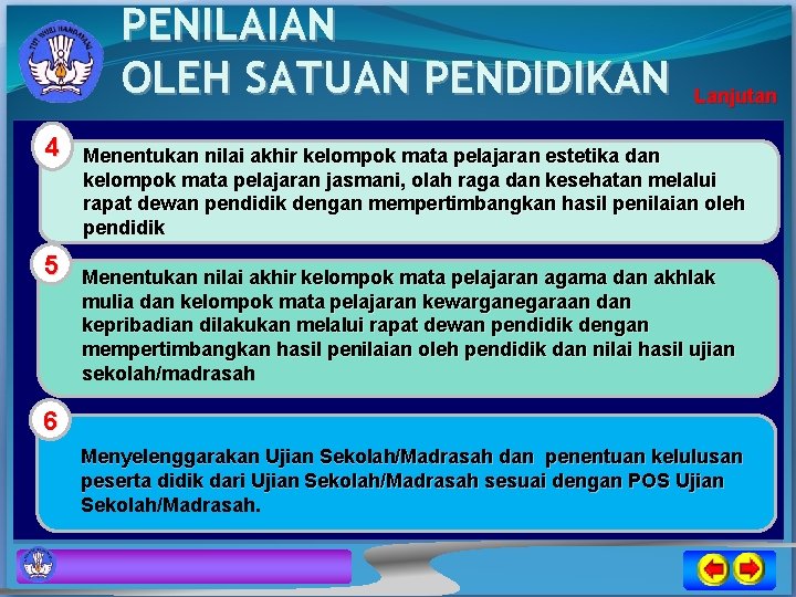 PENILAIAN OLEH SATUAN PENDIDIKAN 4 5 Lanjutan Menentukan nilai akhir kelompok mata pelajaran estetika