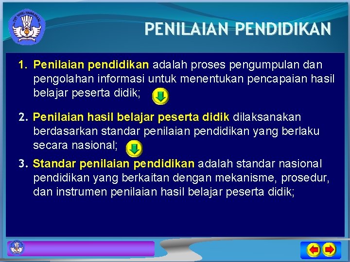 PENILAIAN PENDIDIKAN 1. Penilaian pendidikan adalah proses pengumpulan dan pengolahan informasi untuk menentukan pencapaian