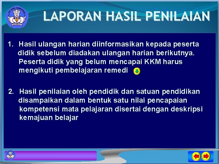 LAPORAN HASIL PENILAIAN 1. Hasil ulangan harian diinformasikan kepada peserta didik sebelum diadakan ulangan