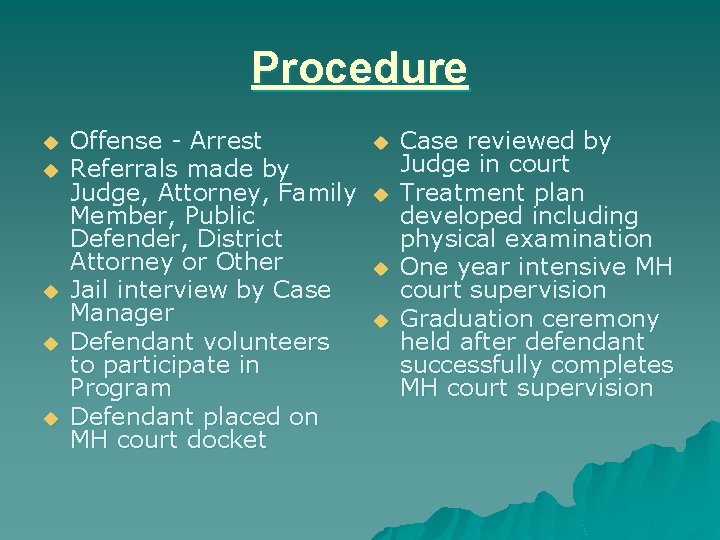 Procedure u u u Offense - Arrest Referrals made by Judge, Attorney, Family Member, Procedure u u u Offense - Arrest Referrals made by Judge, Attorney, Family Member,
