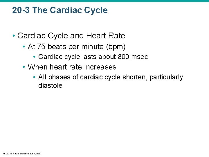 20 -3 The Cardiac Cycle • Cardiac Cycle and Heart Rate • At 75