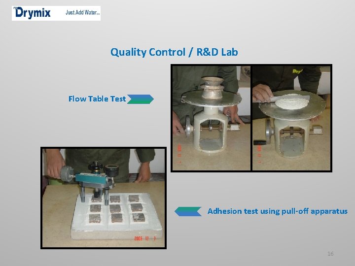 Quality Control / R&D Lab Flow Table Test Adhesion test using pull-off apparatus 16