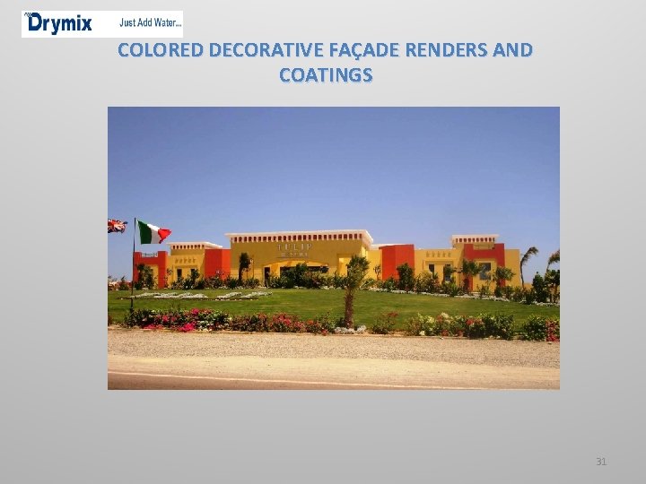 COLORED DECORATIVE FAÇADE RENDERS AND COATINGS 31 