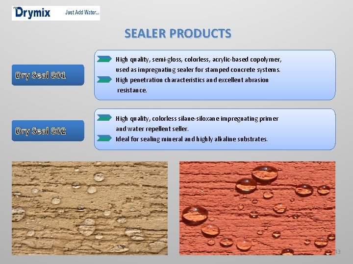 SEALER PRODUCTS High quality, semi-gloss, colorless, acrylic-based copolymer, Dry Seal 801 used as impregnating