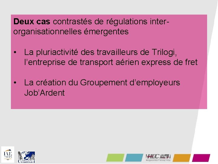Deux cas contrastés de régulations interorganisationnelles émergentes • La pluriactivité des travailleurs de Trilogi,