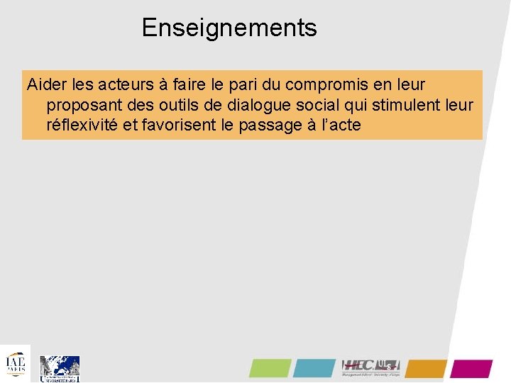 Enseignements Aider les acteurs à faire le pari du compromis en leur proposant des