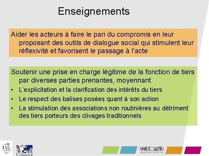 Enseignements Aider les acteurs à faire le pari du compromis en leur proposant des