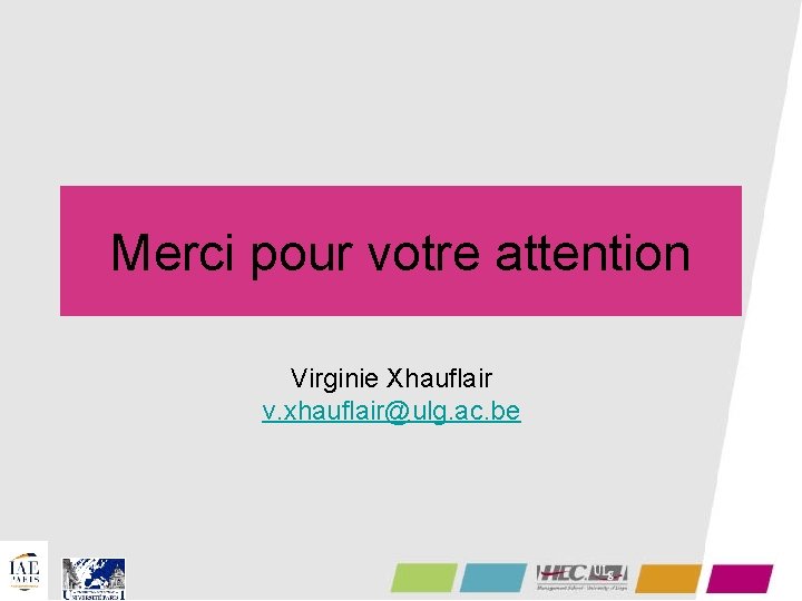 Merci pour votre attention Virginie Xhauflair v. xhauflair@ulg. ac. be 