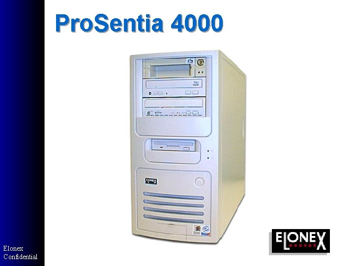 Pro. Sentia 4000 Elonex Confidential Pro. Sentia 4000 Elonex Confidential
