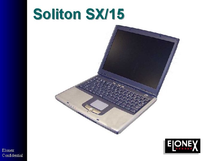 Soliton SX/15 Elonex Confidential Soliton SX/15 Elonex Confidential