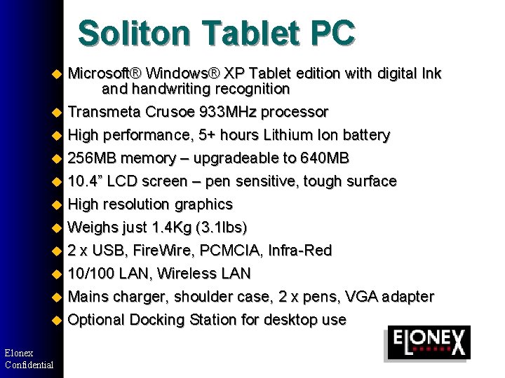 Soliton Tablet PC u Microsoft® Windows® XP Tablet edition with digital Ink and handwriting Soliton Tablet PC u Microsoft® Windows® XP Tablet edition with digital Ink and handwriting