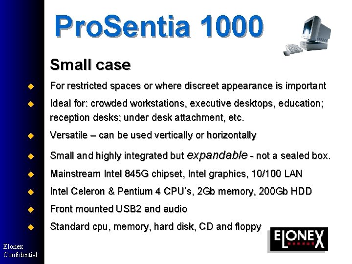 Pro. Sentia 1000 Small case u For restricted spaces or where discreet appearance is Pro. Sentia 1000 Small case u For restricted spaces or where discreet appearance is