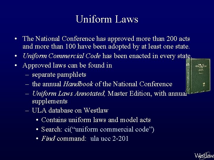 Uniform Laws • The National Conference has approved more than 200 acts and more