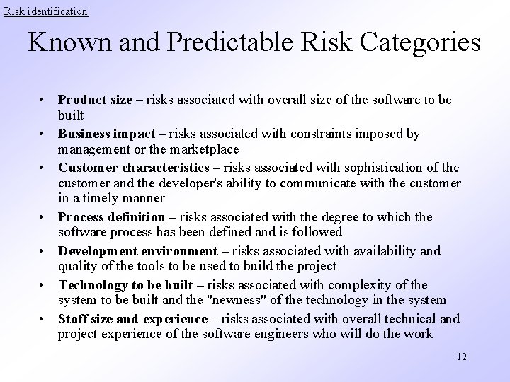 Risk identification Known and Predictable Risk Categories • Product size – risks associated with