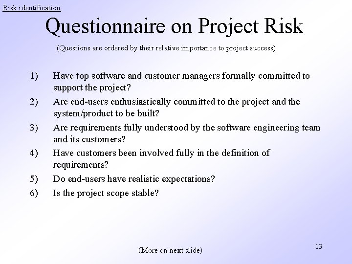 Risk identification Questionnaire on Project Risk (Questions are ordered by their relative importance to