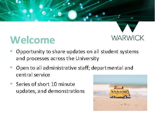 Welcome • Opportunity to share updates on all student systems and processes across the