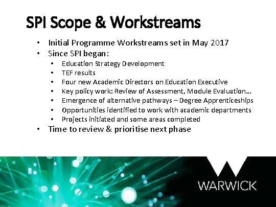 SPI Scope & Workstreams • Initial Programme Workstreams set in May 2017 • Since