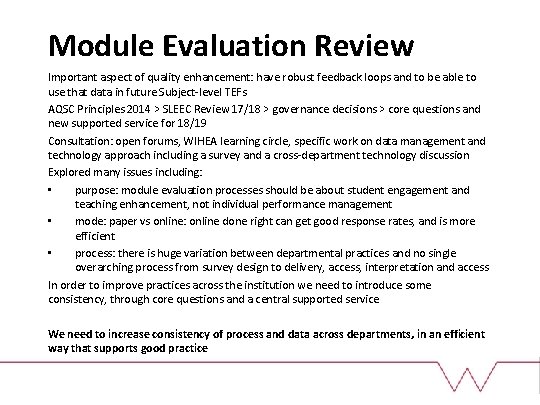 Module Evaluation Review Important aspect of quality enhancement: have robust feedback loops and to