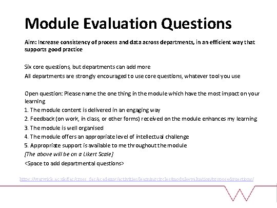 Module Evaluation Questions Aim: Increase consistency of process and data across departments, in an