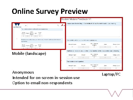 Online Survey Preview Mobile (landscape) Anonymous Intended for on-screen in-session use Option to email