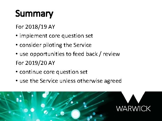 Summary For 2018/19 AY • implement core question set • consider piloting the Service