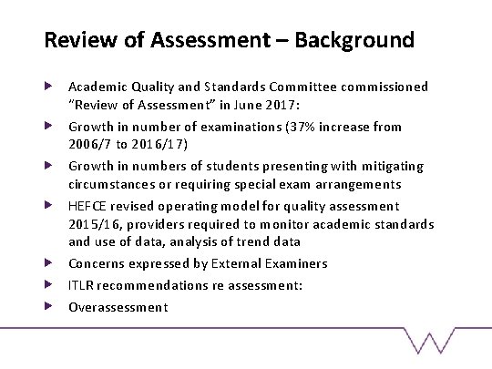 Review of Assessment – Background Academic Quality and Standards Committee commissioned “Review of Assessment”