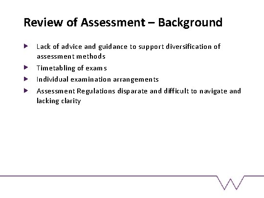 Review of Assessment – Background Lack of advice and guidance to support diversification of