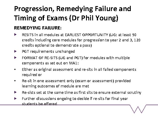 Progression, Remedying Failure and Timing of Exams (Dr Phil Young) REMEDYING FAILURE: • •