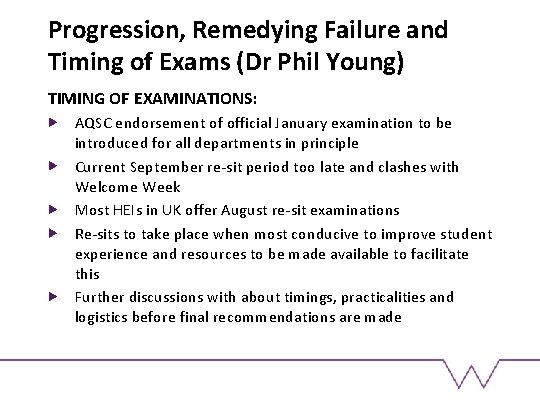 Progression, Remedying Failure and Timing of Exams (Dr Phil Young) TIMING OF EXAMINATIONS: AQSC