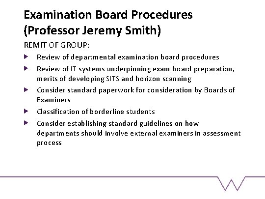 Examination Board Procedures (Professor Jeremy Smith) REMIT OF GROUP: Review of departmental examination board