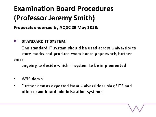Examination Board Procedures (Professor Jeremy Smith) Proposals endorsed by AQSC 29 May 2018: STANDARD