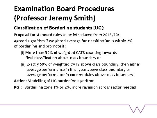 Examination Board Procedures (Professor Jeremy Smith) Classification of Borderline students (UG): Proposal for standard