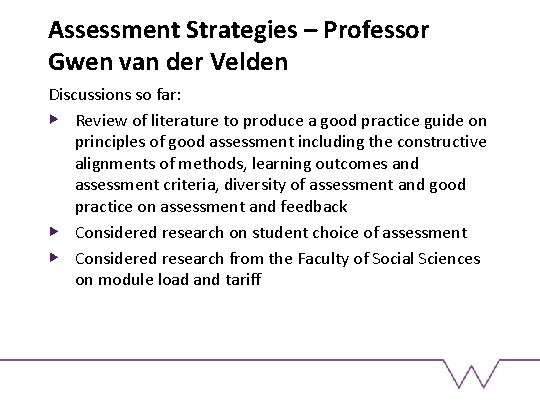 Assessment Strategies – Professor Gwen van der Velden Discussions so far: Review of literature