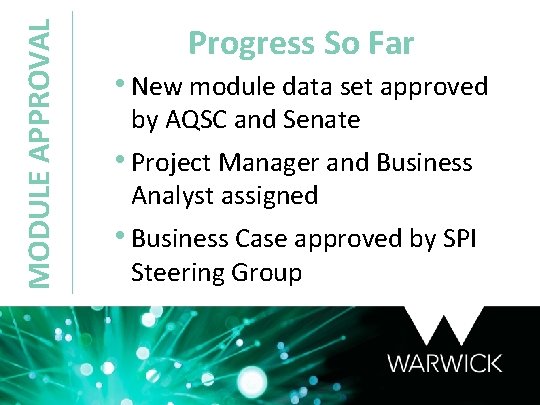 MODULE APPROVAL Progress So Far • New module data set approved by AQSC and