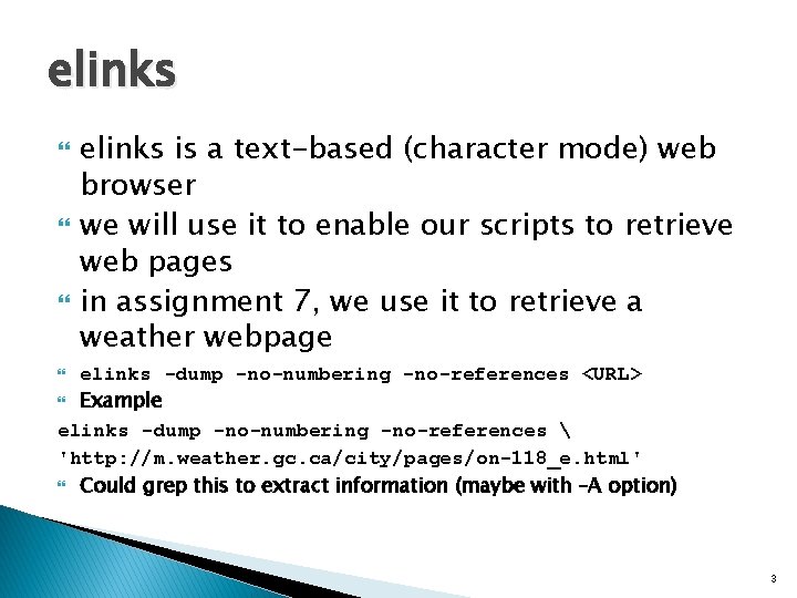 elinks elinks is a text-based (character mode) web browser we will use it to