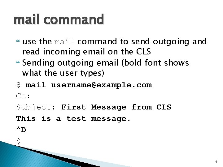 mail command use the mail command to send outgoing and read incoming email on
